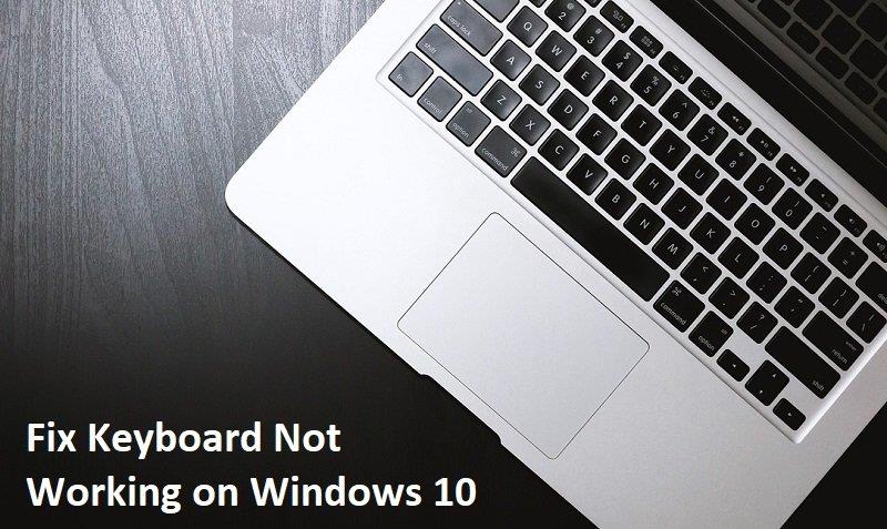 Perbaiki Keyboard Tidak Bekerja di Windows 10 Dengan Mudah