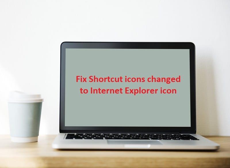 تم تغيير رموز Fix Shortcut إلى أيقونة Internet Explorer