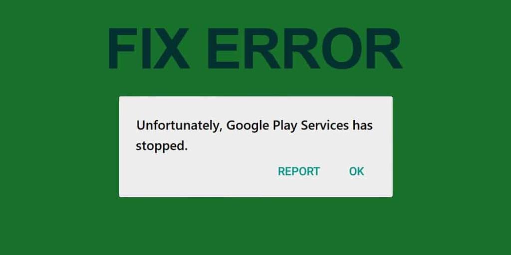 修復不幸的 Google Play 服務已停止工作錯誤