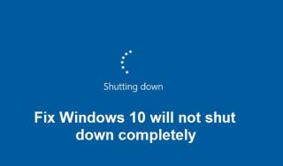 Perbaiki Windows 10 tidak akan mati sepenuhnya