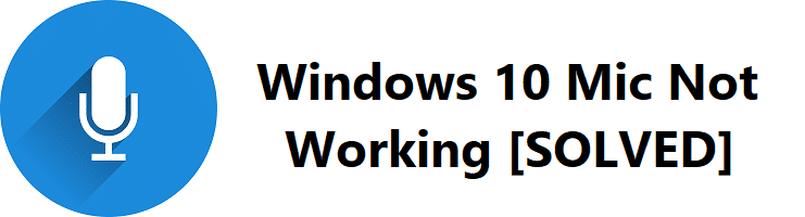 Comment réparer le problème du micro Windows 10 qui ne fonctionne pas ?