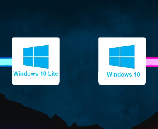 Ce este Windows 10 Lite?  Care este diferența cu Windows 10?  Ce versiune ar trebui să aleg?