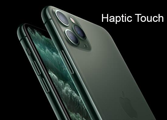 Haptic Touch บน iPhone 11 ซีรีส์คืออะไร  แตกต่างจาก 3D Touch อย่างไร?