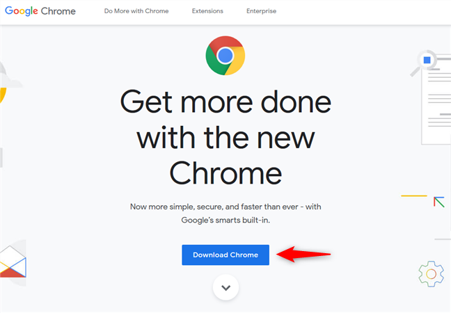 Chrome 64-bit or Chrome 32-bit: Download the version you want, for Windows 10 or older