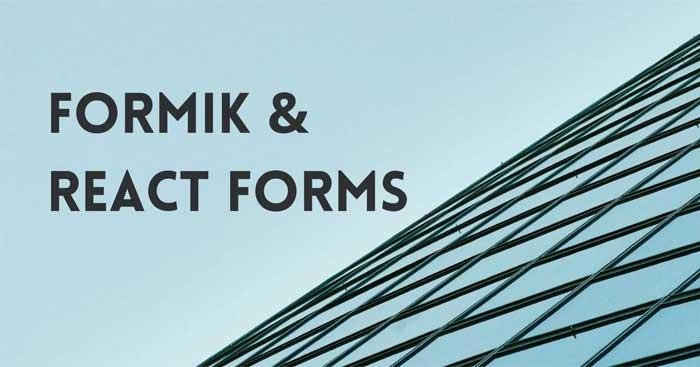 Comment utiliser Formik pour créer des formulaires dans React