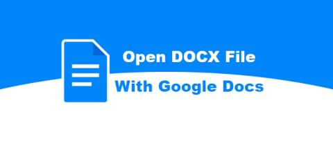 كيفية فتح ملف DOCX باستخدام محرر مستندات Google