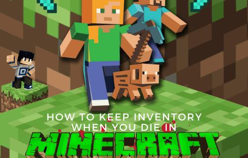 How To Keep Inventory When You Die In Minecraft