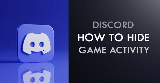 How To Hide Game Activity In Discord