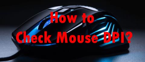 วิธีตรวจสอบ Mouse DPI บน Windows PC, Mac หรือ Chromebook