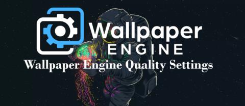 Wallpaper Engine 품질 설정을 조정하는 방법