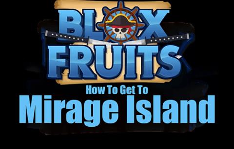 Comment se rendre à lîle Mirage à Blox Fruits