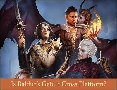 Является ли Baldurs Gate 3 кроссплатформенной? Еще нет