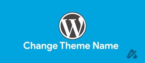 Cum să schimbați numele unei teme WordPress