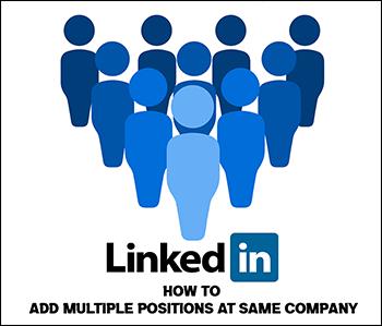 LinkedIn で同じ会社に複数のポジションを追加する方法