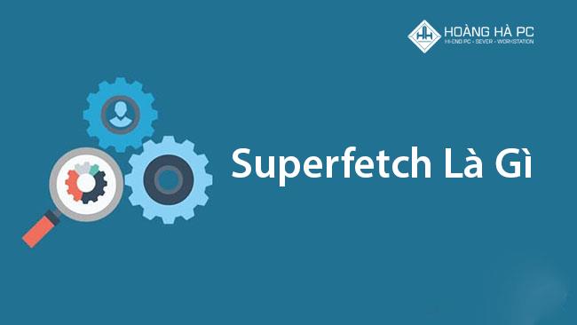 Learn What is Superfetch?  Should I Turn Off Superfetch Services On Windows 10?