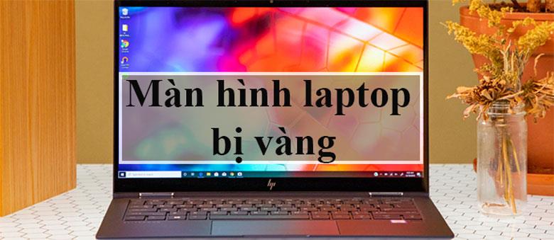 Laptop Screen is Yellow – Causes And Quick Fixes